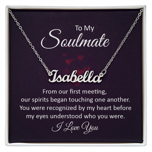 To My Soulmate - From Our First Meeting - Personalized Name Necklace