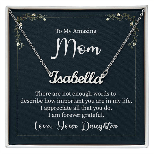 To My Amazing Mom - Not Enough Words - Personalized Name Necklace
