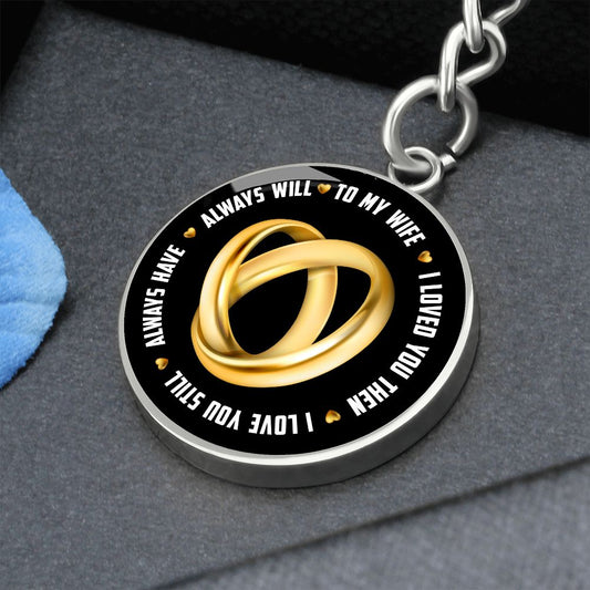To My Wife - Always - Engravable Circle Keychain