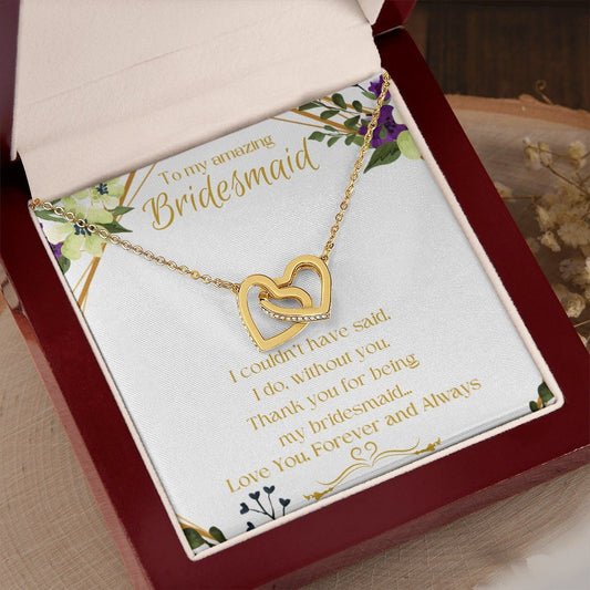 To My Amazing Bridesmaid - Golden Floral Love - Interlocking Hearts Necklace - The Gift Eternal